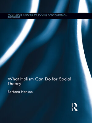 cover image of What Holism Can Do for Social Theory